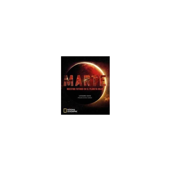 MARTE. NUESTRO FUTURO EN EL PLANETA ROJO
